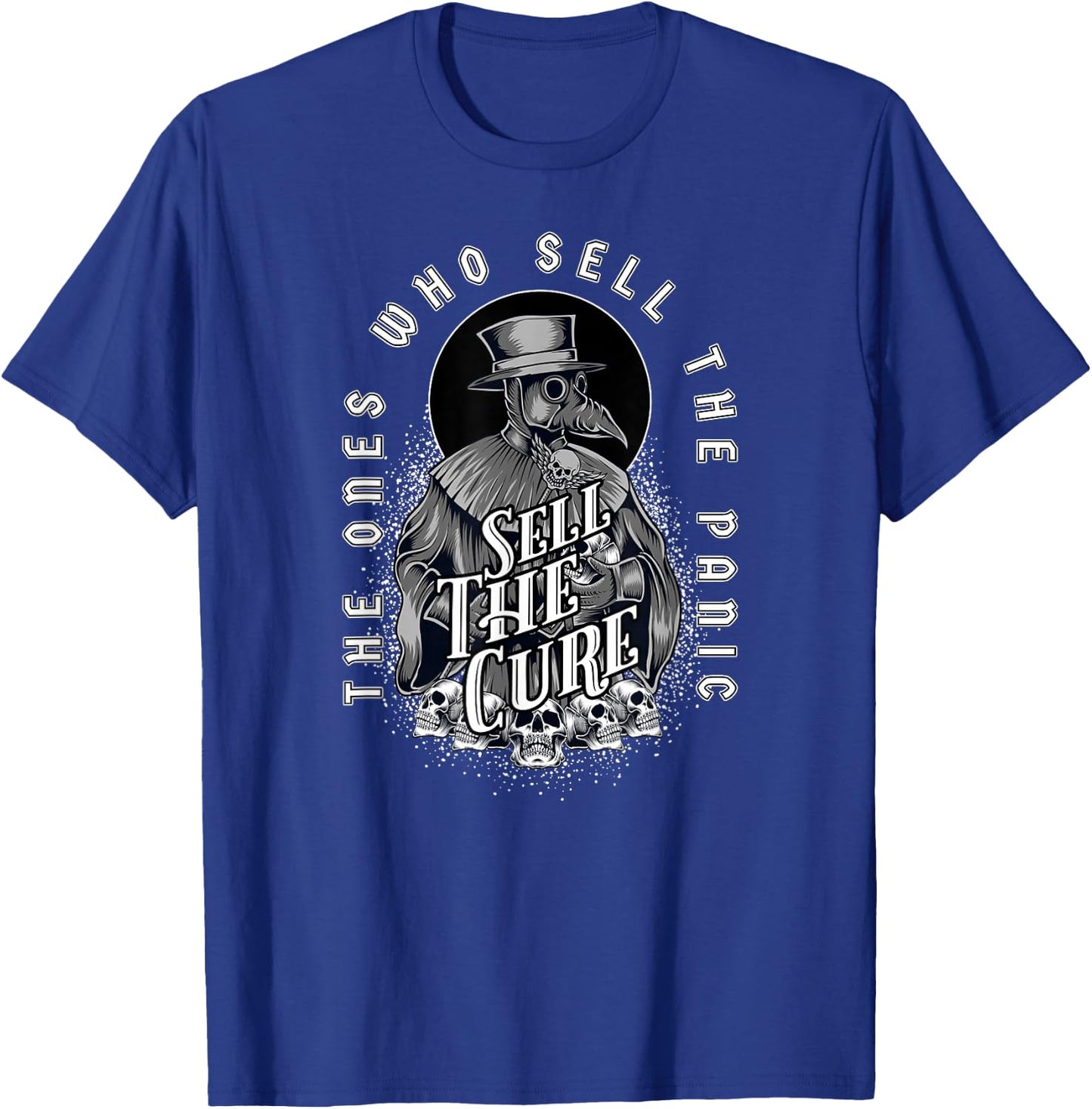 Plague Doctor - Sell the Panic Sell the Cure T-Shirt - T-Shirt | Royal