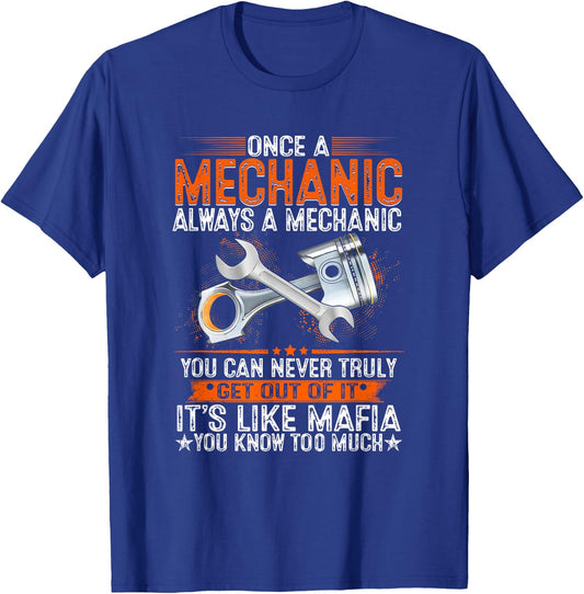 Once A Mechanic Always A Mechanic Proud Mechanic Job T-Shirt - T-Shirt | Royal