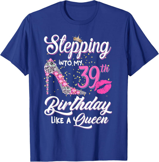 Stepping Into My 39th Birthday Like A Queen Funny Gift Women T-Shirt - T-Shirt | Royal