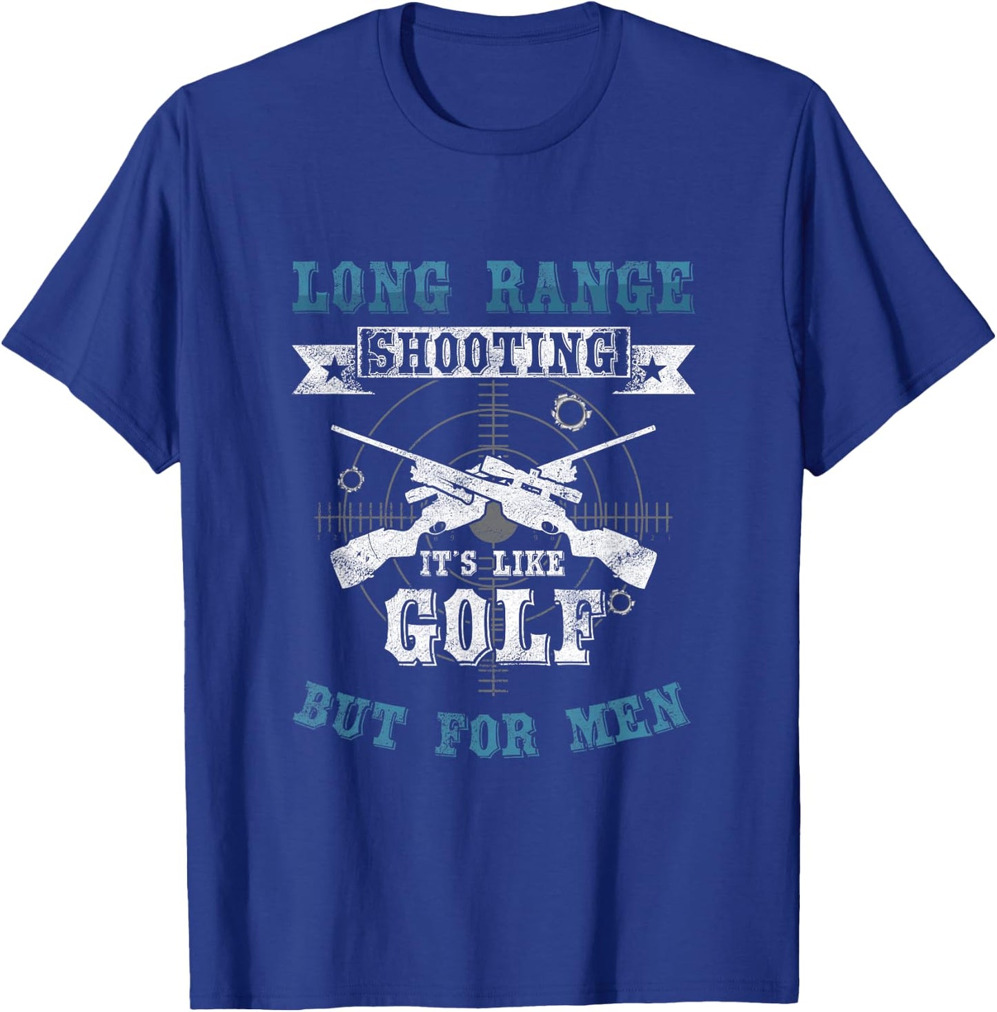 Long Range Shooting Like Golf Gun T-Shirt - T-Shirt | Royal