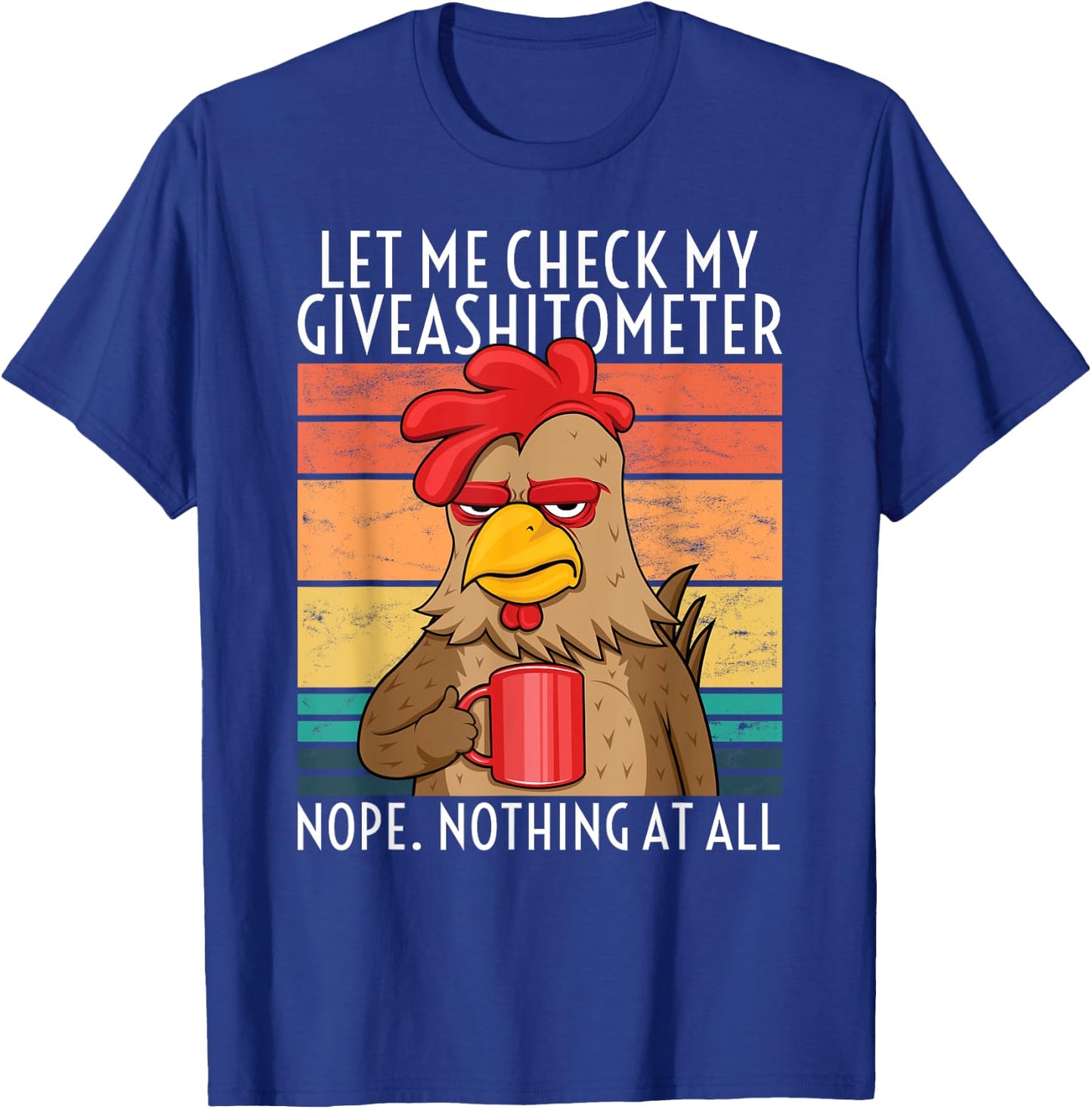 Coffee Drinking Chicken At Farm Mad Rooster Giveashitometer T-Shirt - T-Shirt | Royal