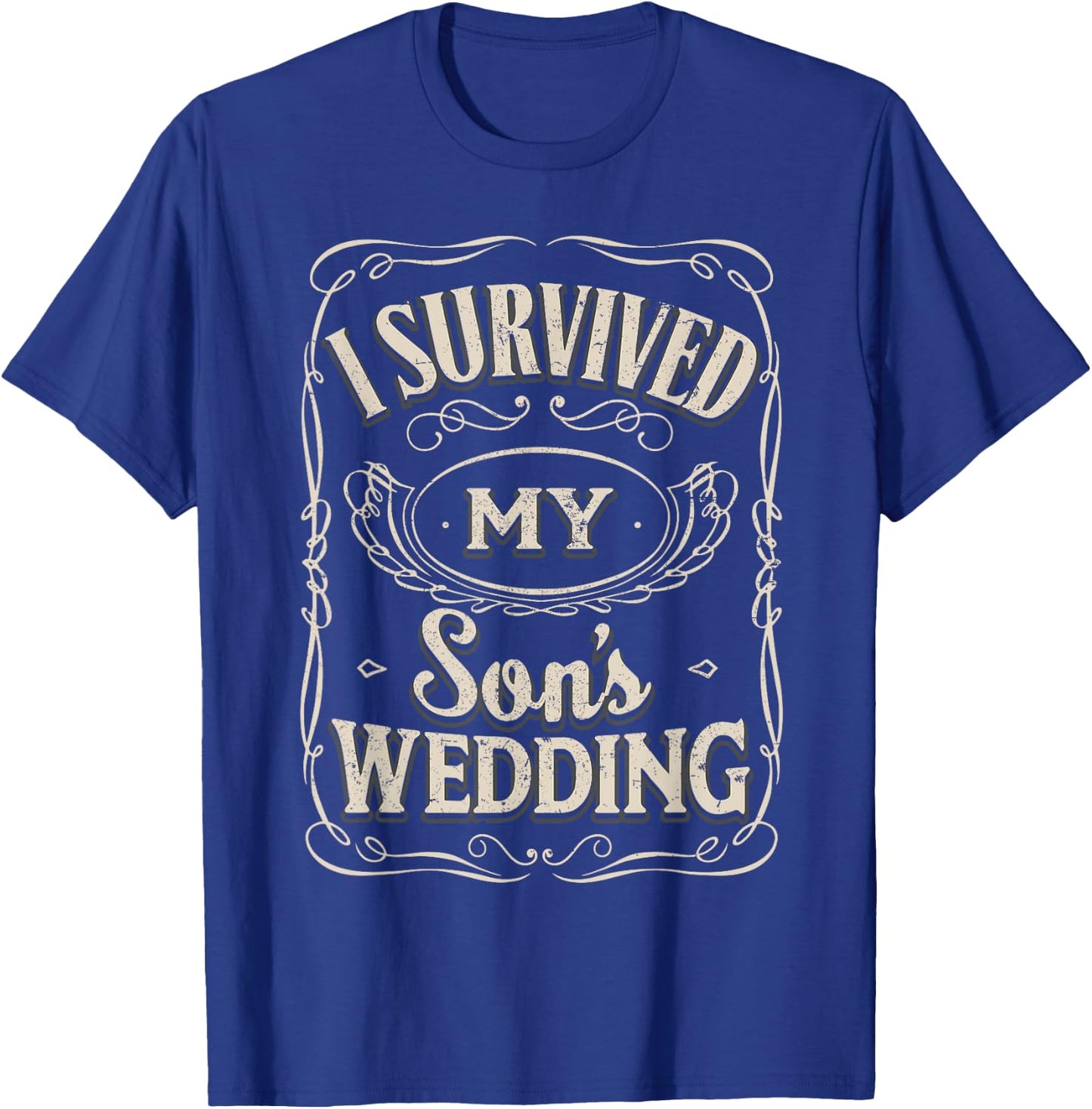 I Survived My Sons Wedding - Parents of The Groom Gifts T-Shirt - T-Shirt | Royal