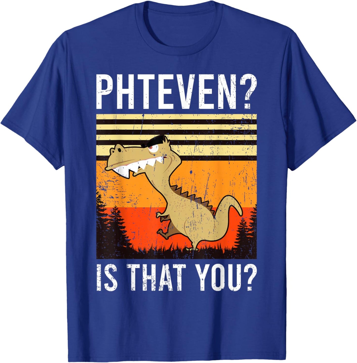 Phteven ? Is That You ? Funny Dinosaur Retro Dino Meme T-Shirt - T-Shirt | Royal