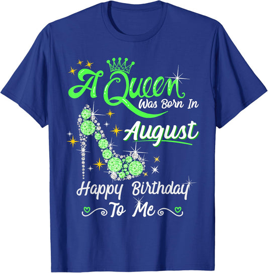 A Queen was Born in August High Heel Birthday Queen August T-Shirt - T-Shirt | Royal