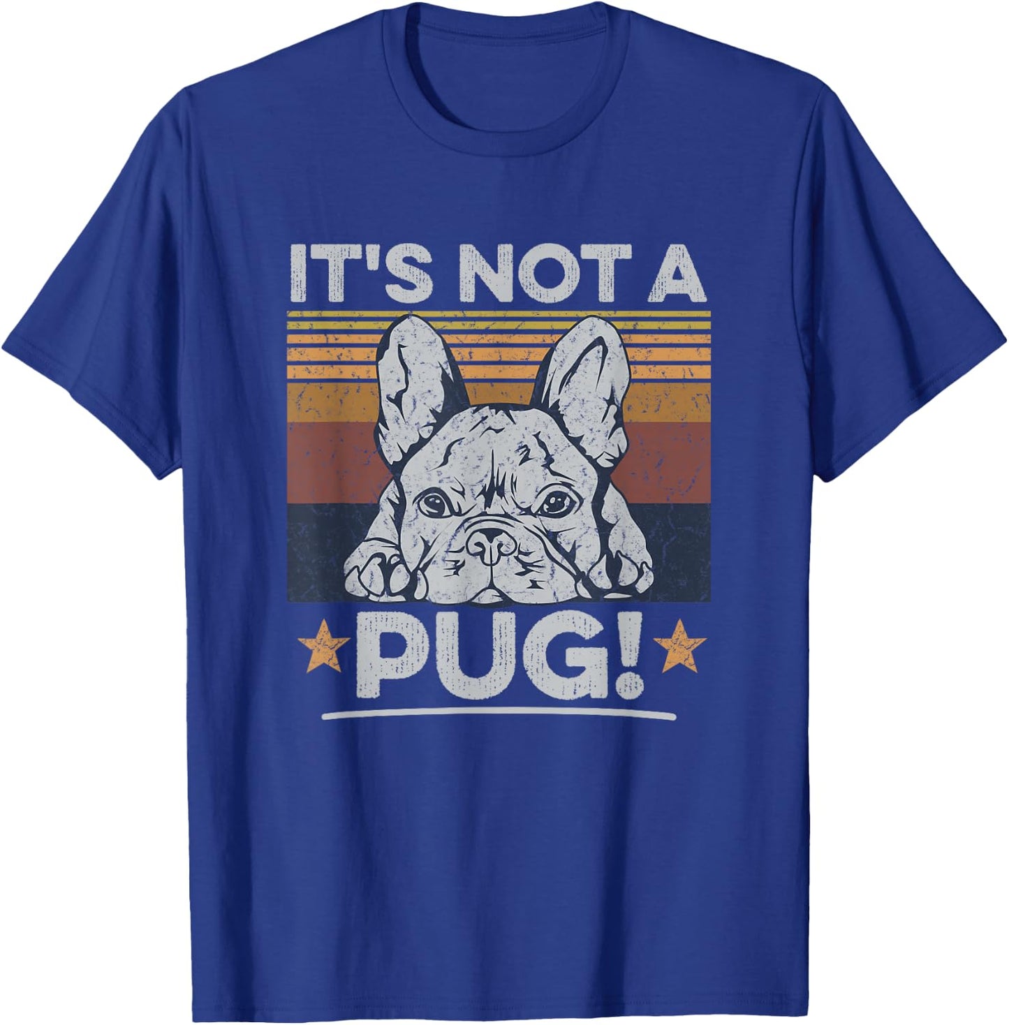 It's not a pug! Quote for a Frenchie Owner T-Shirt - T-Shirt | Royal
