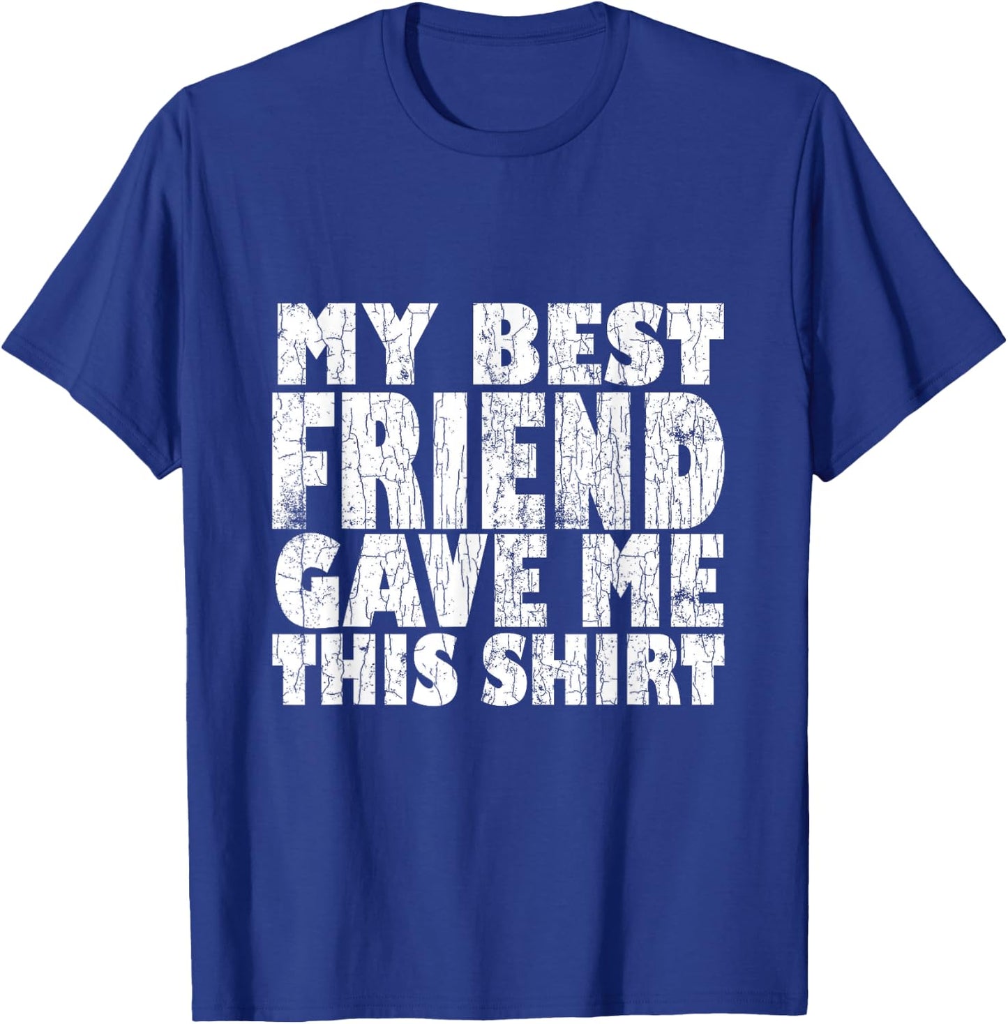 My Best Friend Gave Me This Funny BFF Bestie Graphic T-Shirt - T-Shirt | Royal