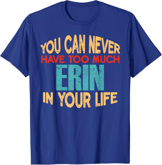 Funny Erin Personalized First Name Joke Item T-Shirt - T-Shirt | Royal