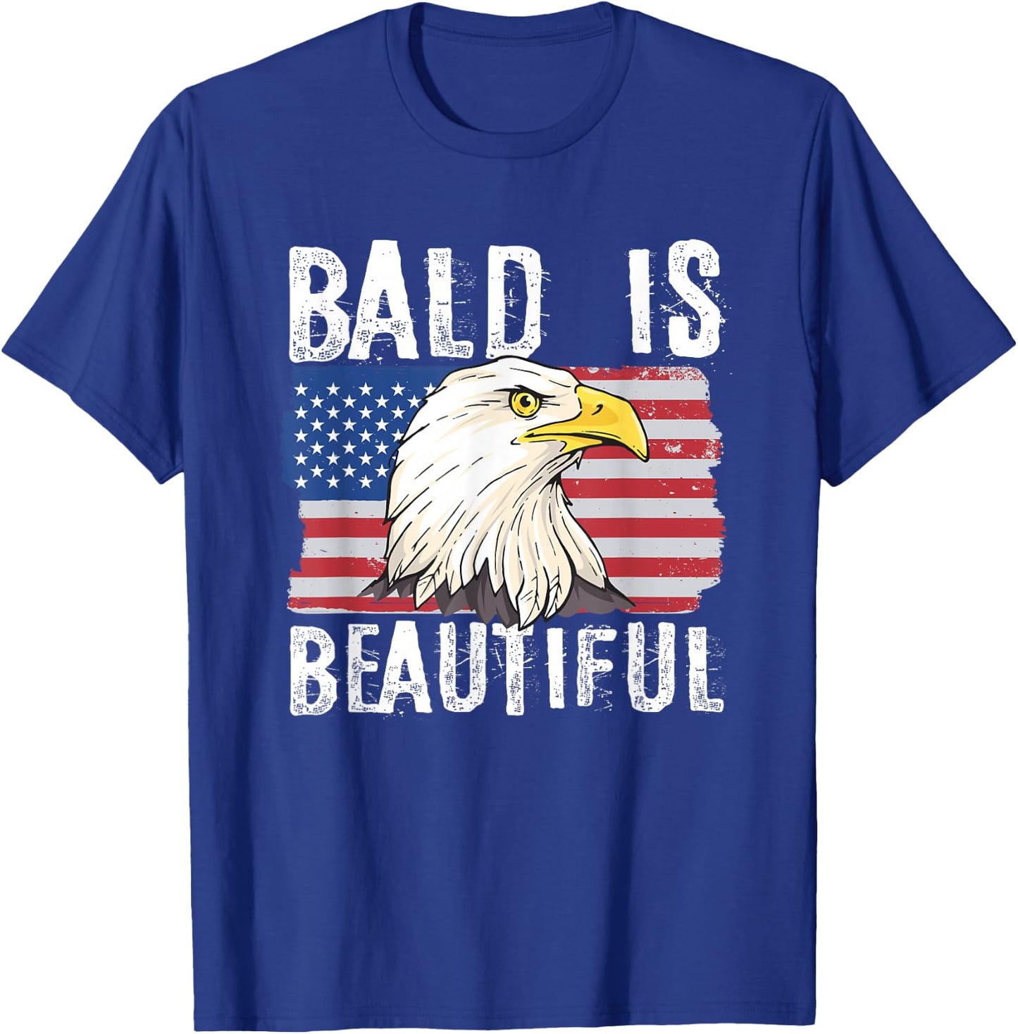 Bald is Beautiful 4th of July Independence Day Bald Eagle T-Shirt - T-Shirt | Royal