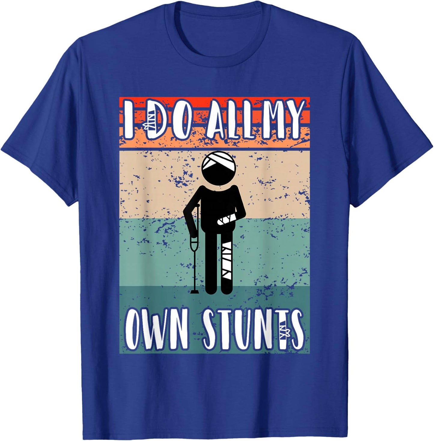 I do all my own Stunts Funny Injury After Surgery T-Shirt - T-Shirt | Royal
