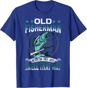 Old Fisherman Never Die They Just Smell That Way T-Shirt - T-Shirt | Royal