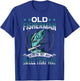 Old Fisherman Never Die They Just Smell That Way T-Shirt - T-Shirt | Royal