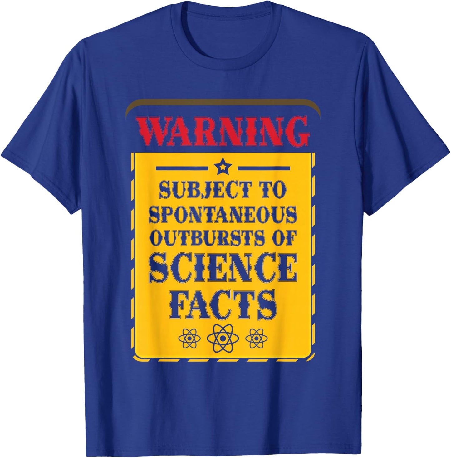 Men Women Science Lover Gift Future Scientist Warning Subject To Spontaneous Outbursts Of Science Facts T-Shirt - T-Shirt | Royal