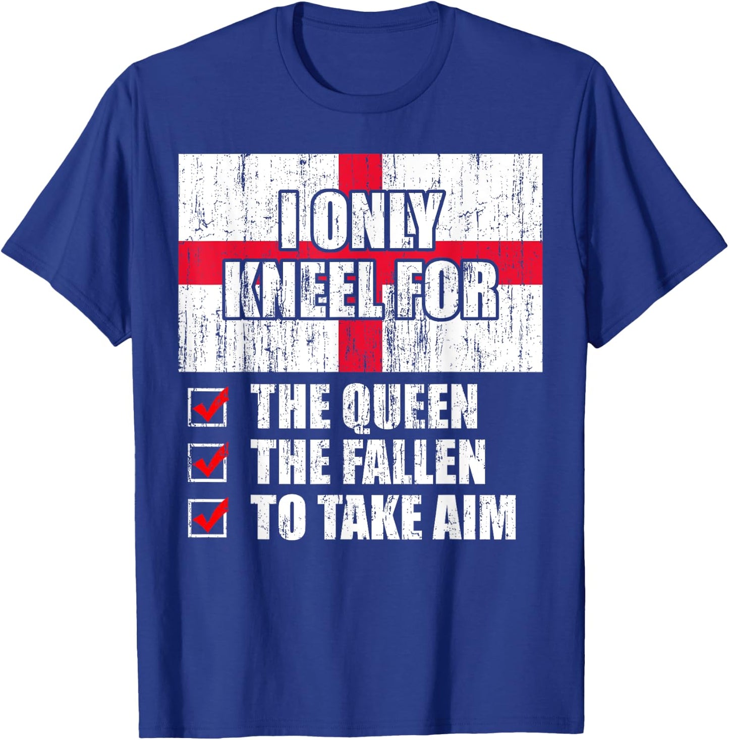 I Only Kneel For The Queen The Fallen To Take Aim T-Shirt - T-Shirt | Royal