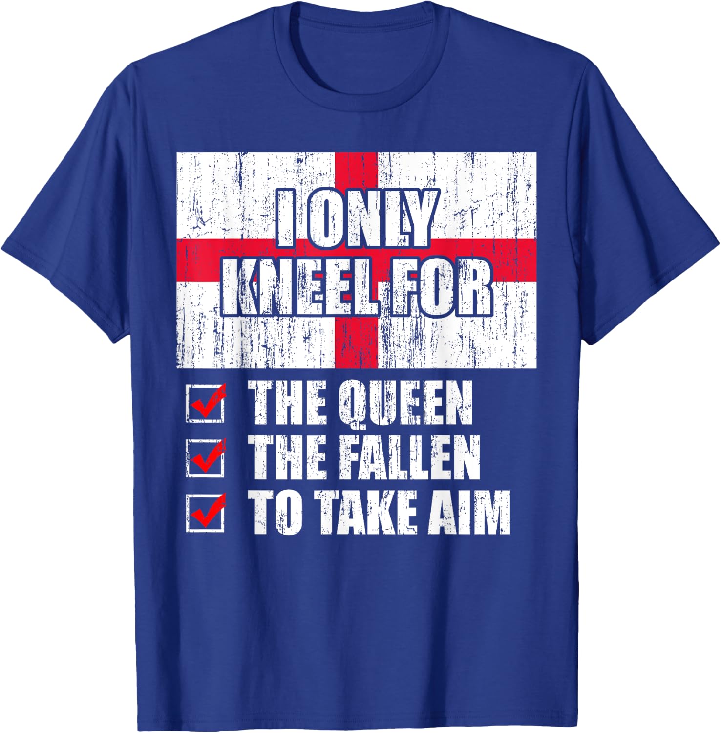I Only Kneel For The Queen The Fallen To Take Aim T-Shirt - T-Shirt | Royal