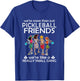Pickleball We're more than just Friends we're like a really T-Shirt - T-Shirt | Royal