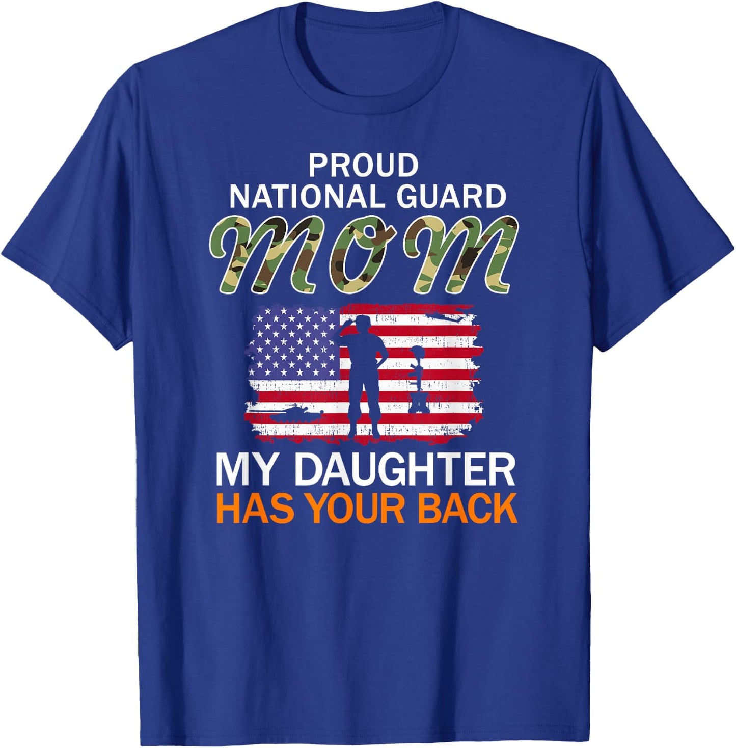 My Daughter Has Your Back-Proud National Guard Mom Army T-Shirt - T-Shirt | Royal