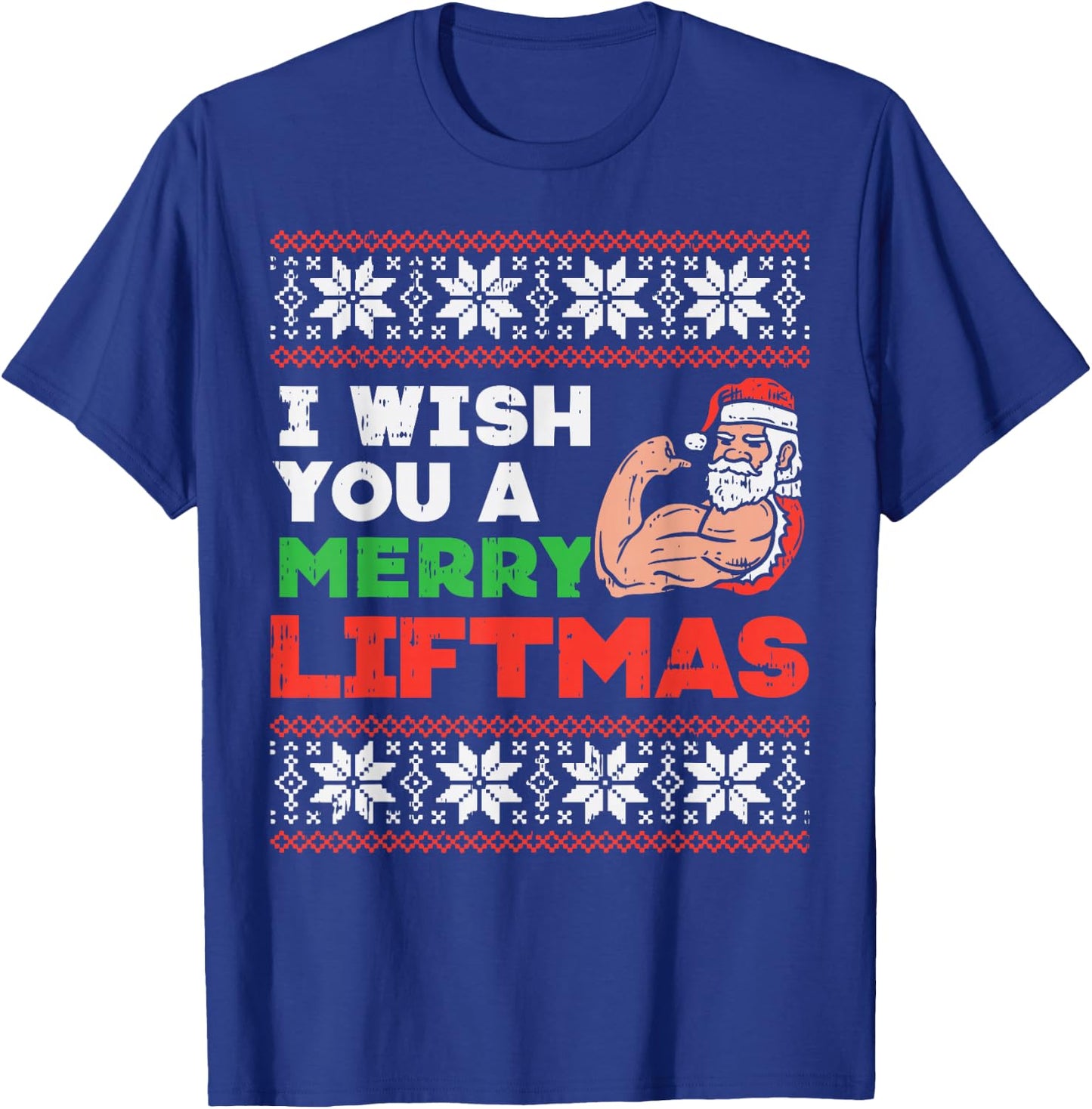 I Wish Merry Liftmas Ugly Christmas Sweater Gym Santa PJ T-Shirt - T-Shirt | Royal