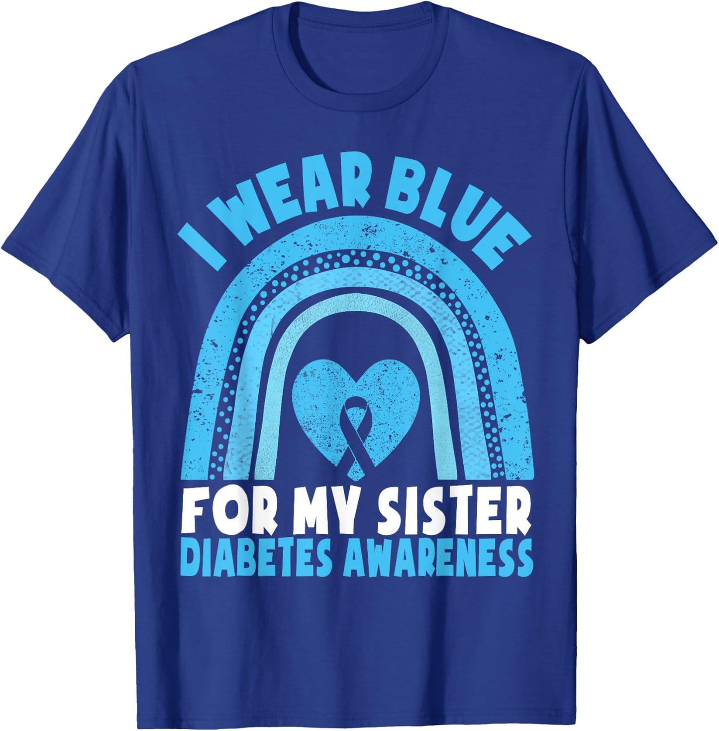 I Wear Blue For My Sister Diabetes Awareness Sister Brother T-Shirt - T-Shirt | Royal