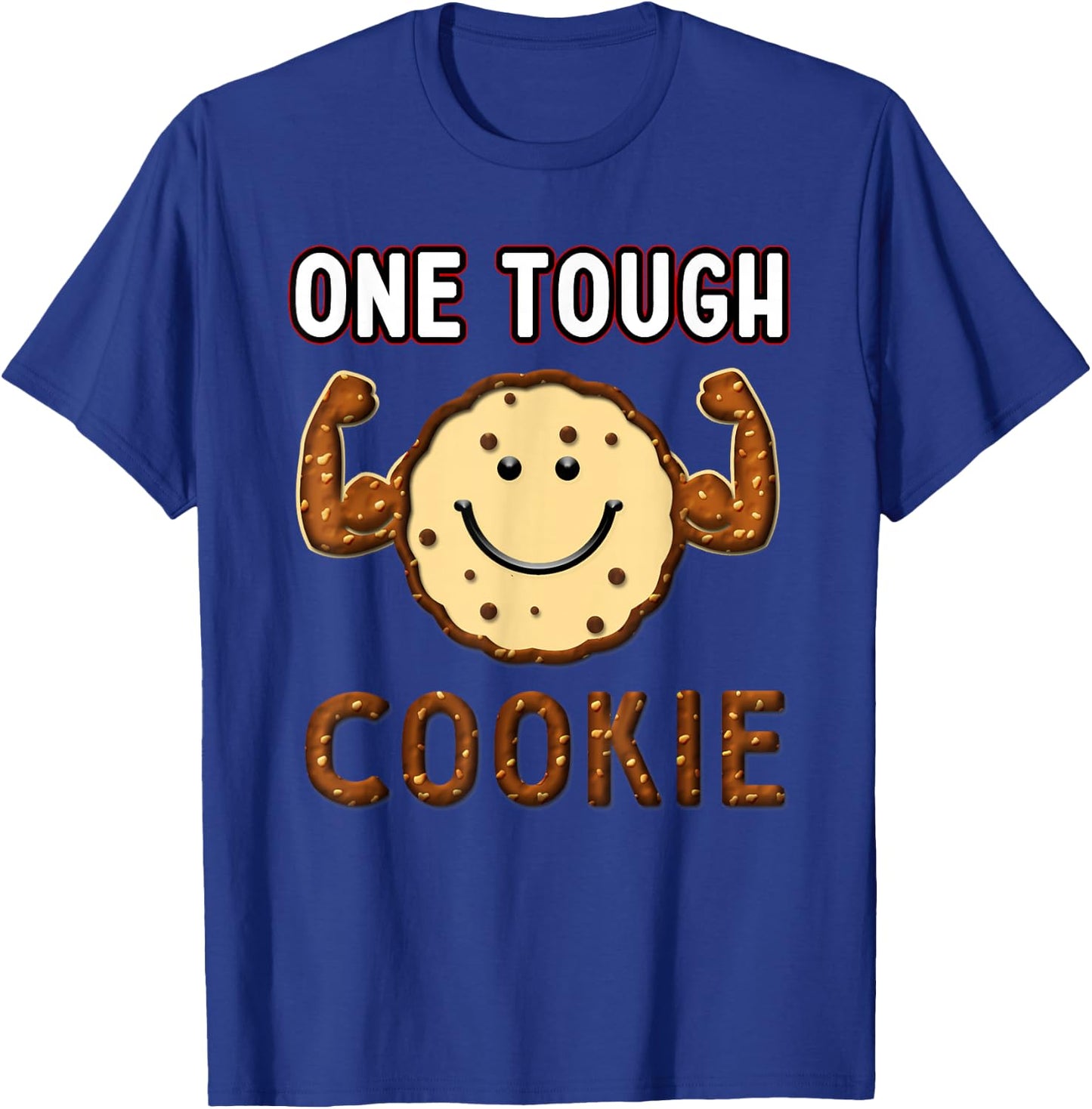 Funny Cookie, one Tough Cookies, biscuit recipe T-Shirt - T-Shirt | Royal