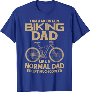 I Am A Mountain Biking Dad Funny Fathers Day Cyclist Gift T-Shirt - T-Shirt | Royal