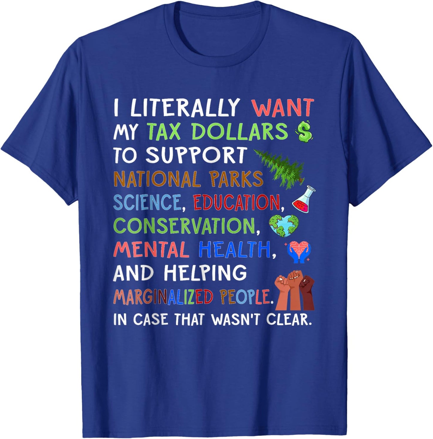 I Literally Want My Tax Dollars to Support National Parks T-Shirt - T-Shirt | Royal