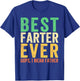 Best Farter Ever. Oops, I Mean Father Funny Dad Father's Day T-Shirt - T-Shirt | Royal