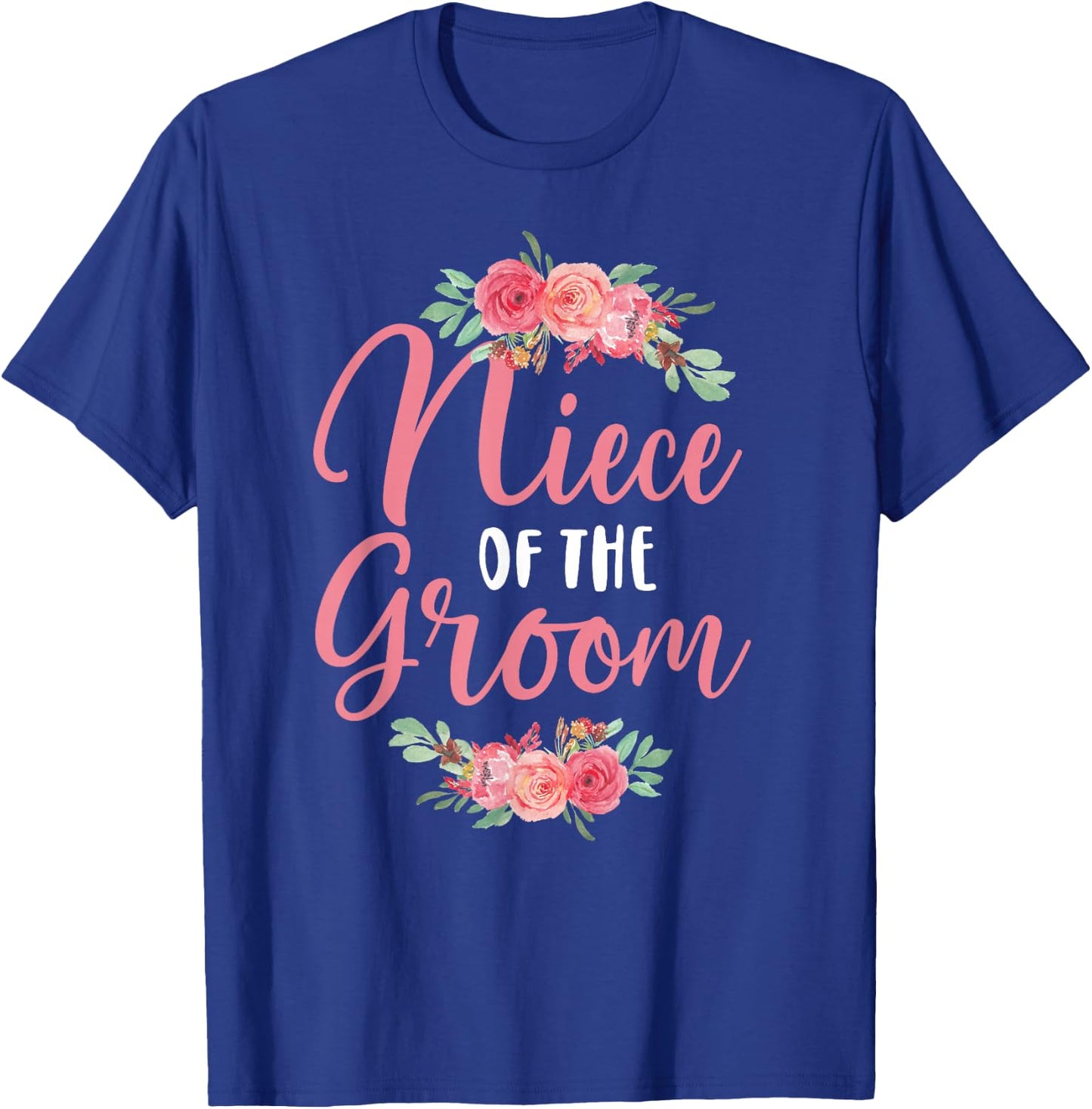 Niece of The Groom Niece Flowers Groom's Niece T-Shirt - T-Shirt | Royal
