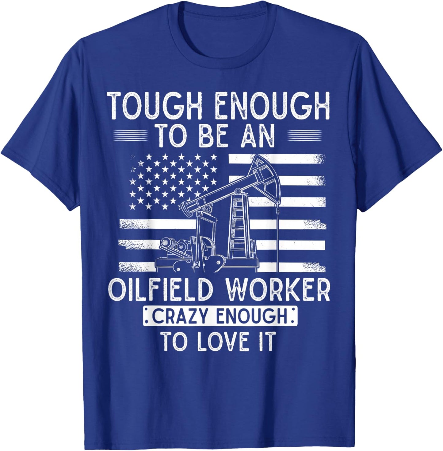 Oilfield Oilman Drilling Rig - Fracking Oilfield Worker T-Shirt - T-Shirt | Royal