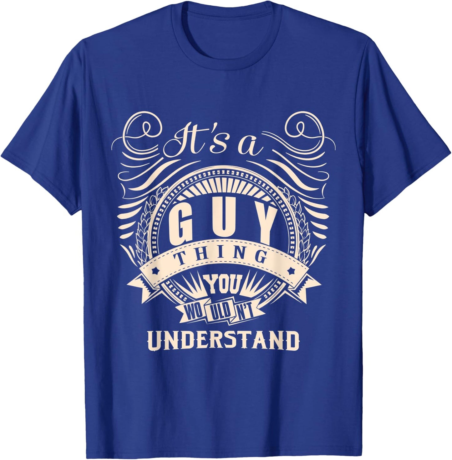It's a GUY thing you wouldn't understand Gifts T-Shirt - T-Shirt | Royal