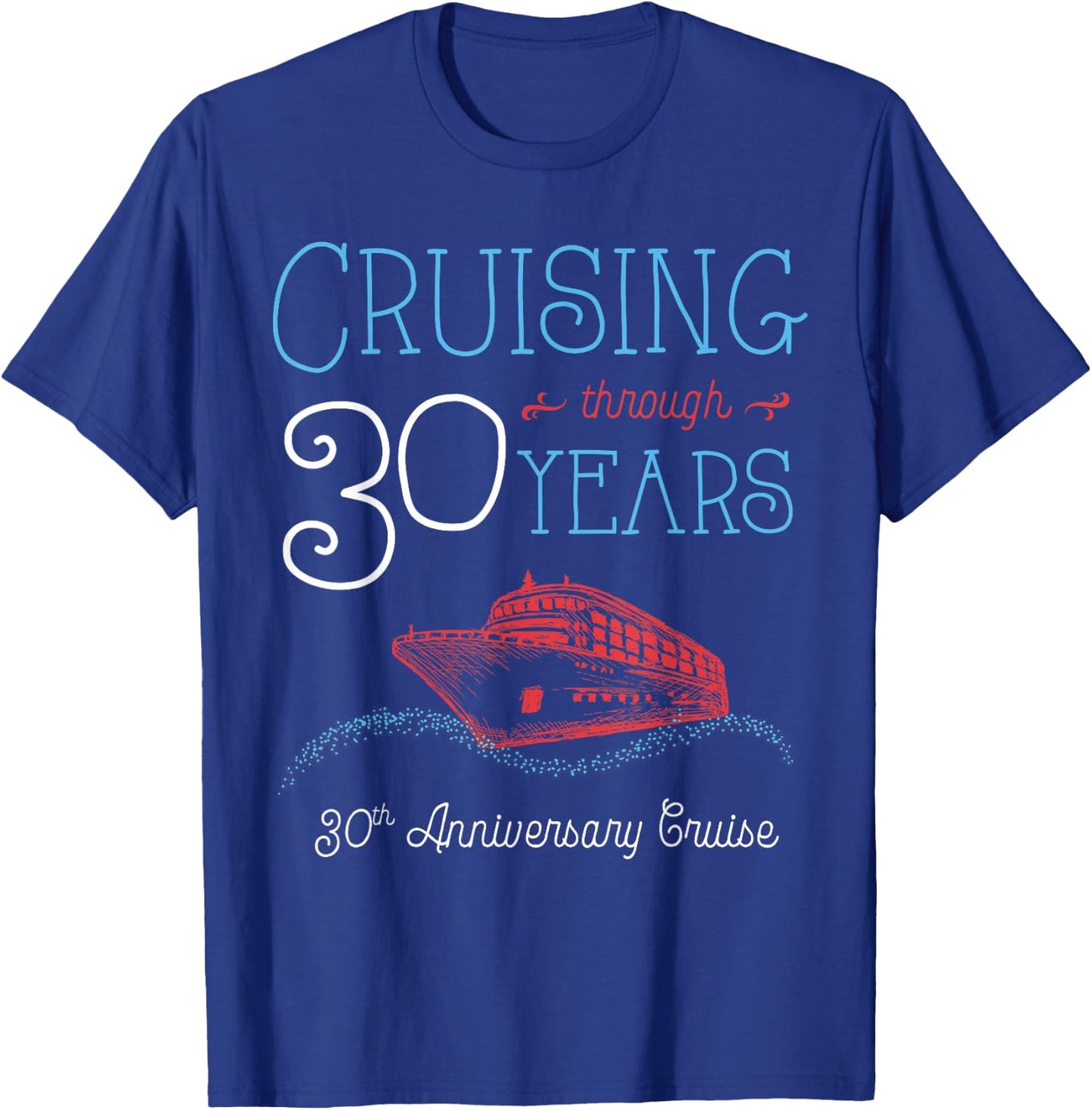 30th Anniversary Cruise T Shirt His and Hers Matching Couple T-Shirt - T-Shirt | Royal