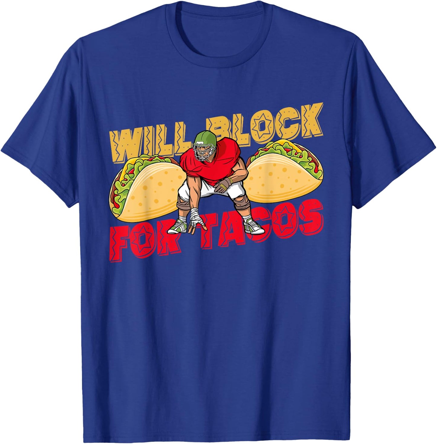 American Football Will Block For Tacos Player Support T-Shirt - T-Shirt | Royal