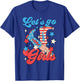 Let's Go Girls Western Cowgirls 4th Of July Bachelorette T-Shirt - T-Shirt | Royal
