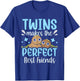 Twins Make The Perfect Best Friends Twin Sarcastic Humor T-Shirt - T-Shirt | Royal