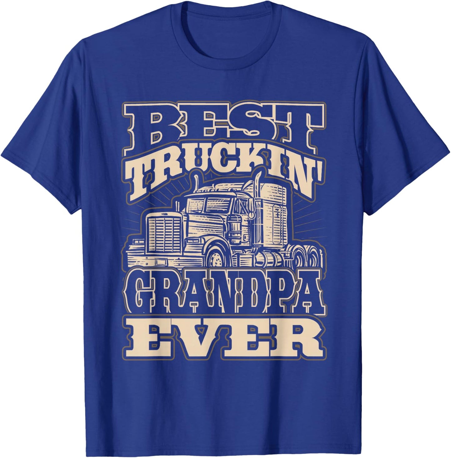 Best Truckin Grandpa Ever Semi Truck Trucker T-Shirt - T-Shirt | Royal