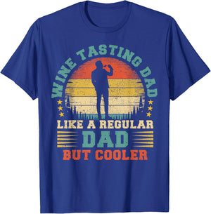 Wine Tasting Dad Like A Regular Dad Wine Tasting Fathers Day T-Shirt - T-Shirt | Royal
