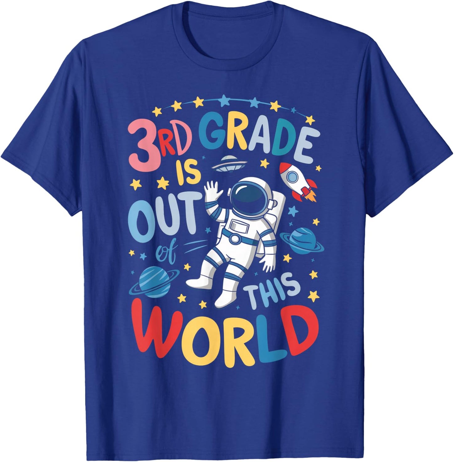 3rd Grade Is Out Of This World Astronaut Back To School T-Shirt - T-Shirt | Royal