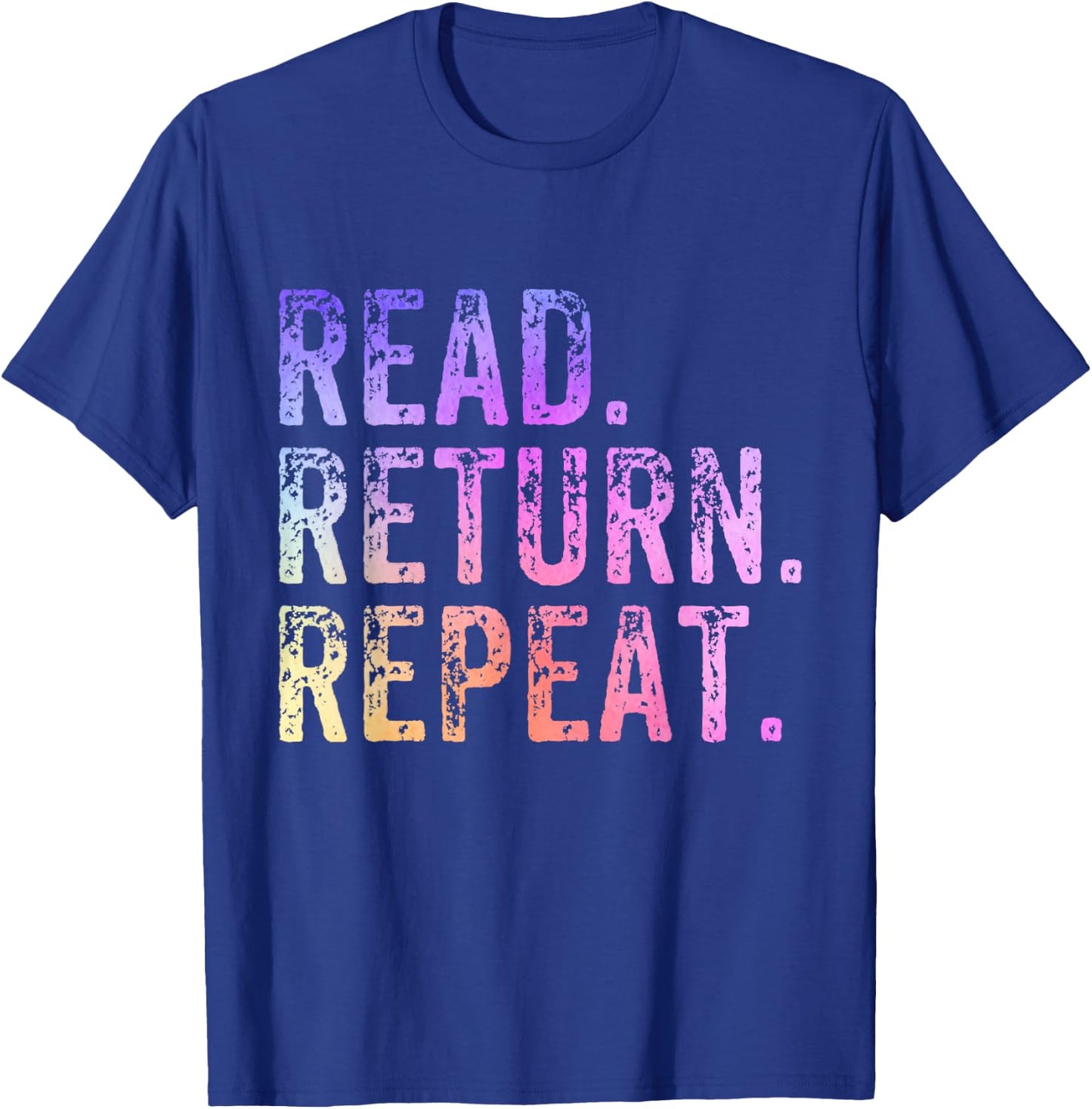Read Return Repeat Cute Librarian Library Worker Bookworm T-Shirt - T-Shirt | Royal