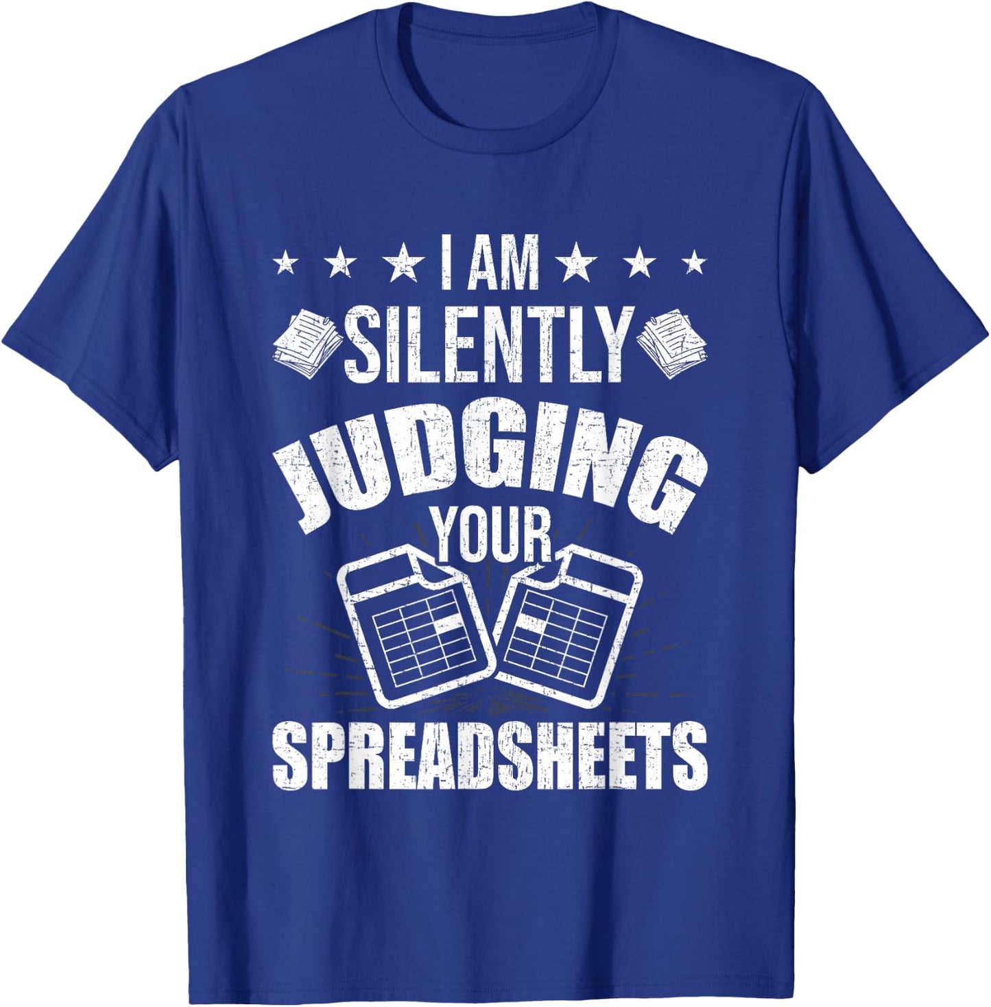 I'm Silently Judging Your Spreadsheets CPA Accountant T-Shirt - T-Shirt | Royal