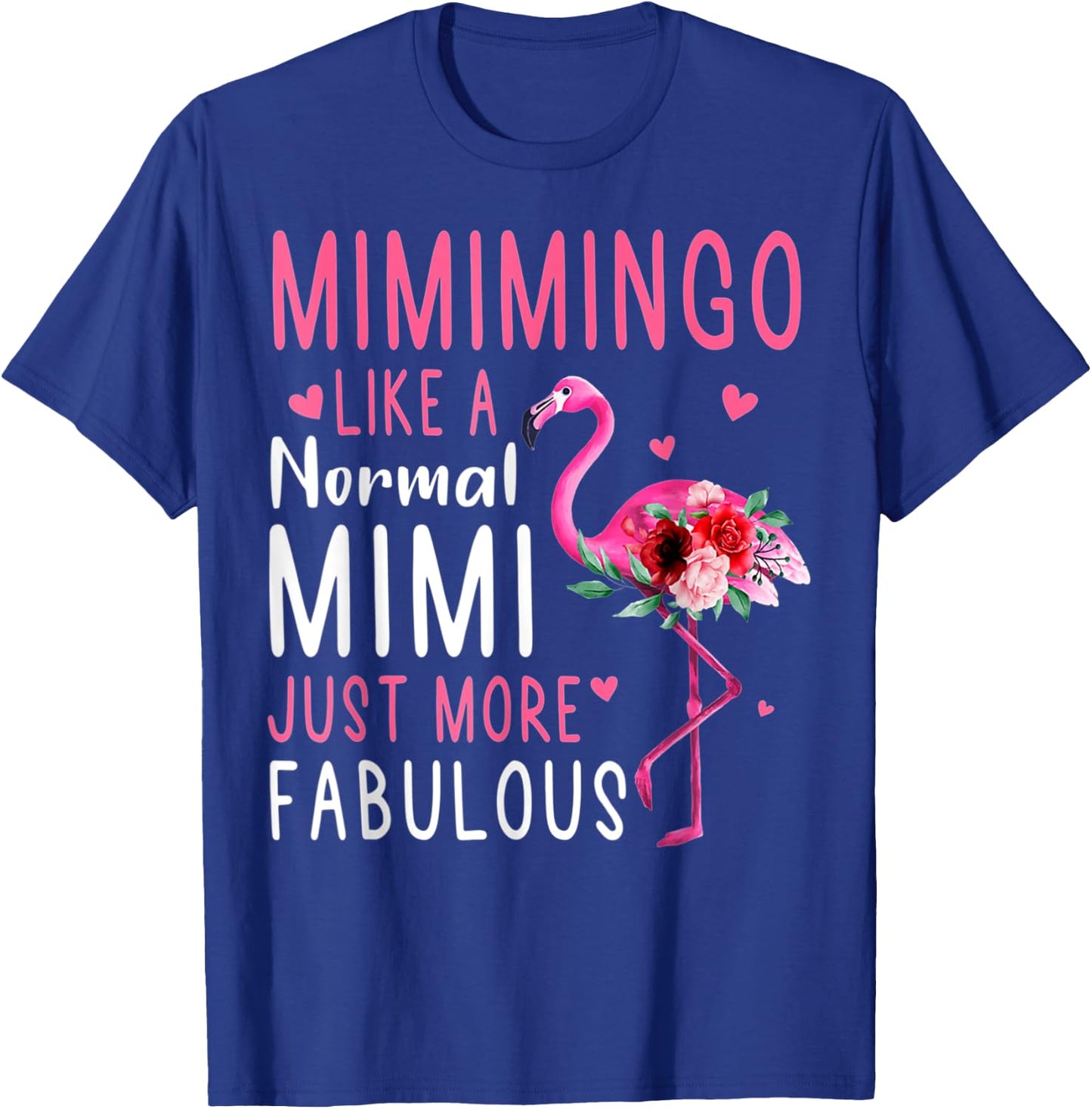 Flamingo Mimimingo Like A Normal Mimi Funny Grandma T-Shirt - T-Shirt | Royal