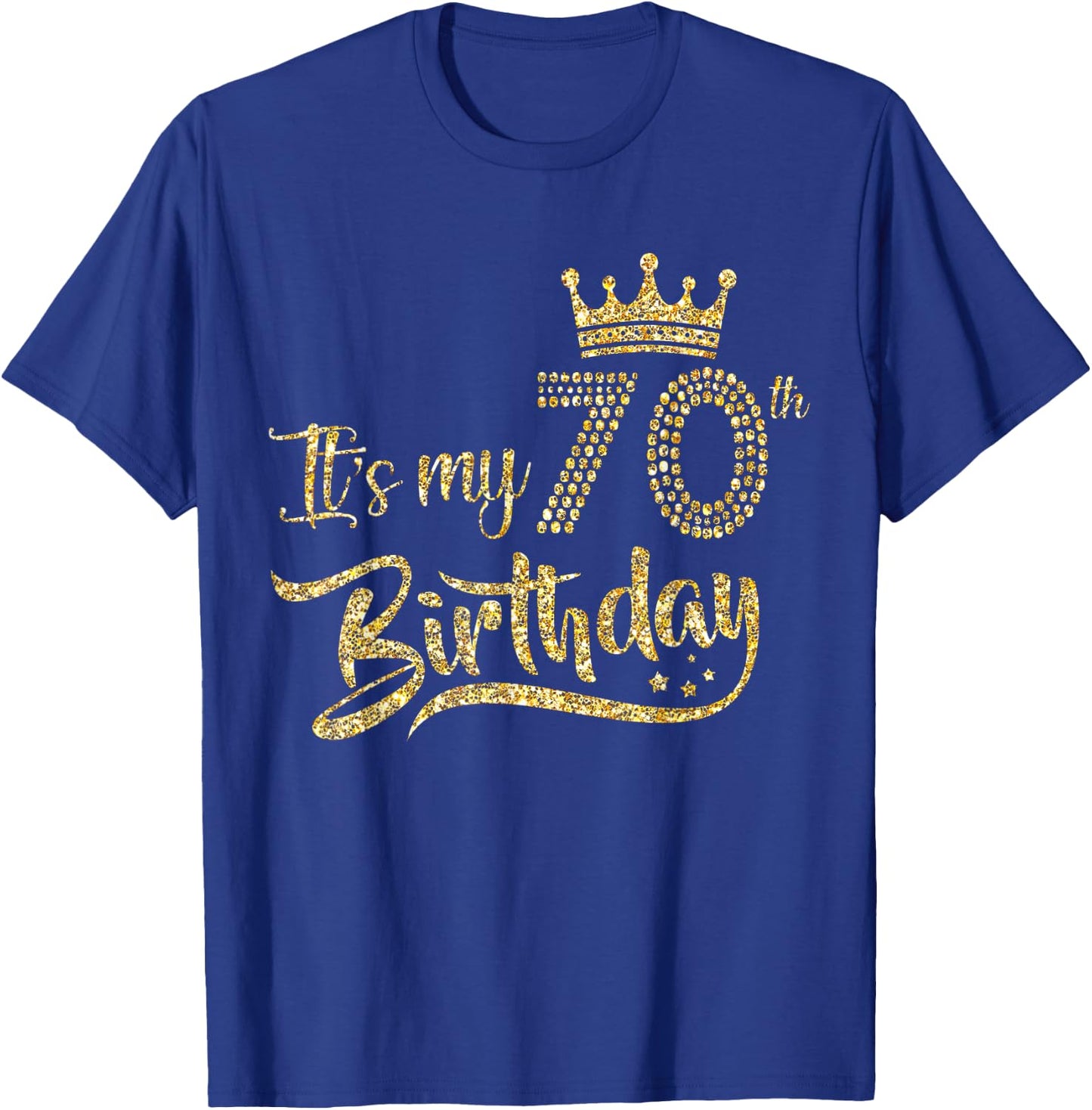 It's My 70th Birthday Crown 70 Yrs Old Birthday Queen T-Shirt - T-Shirt | Royal