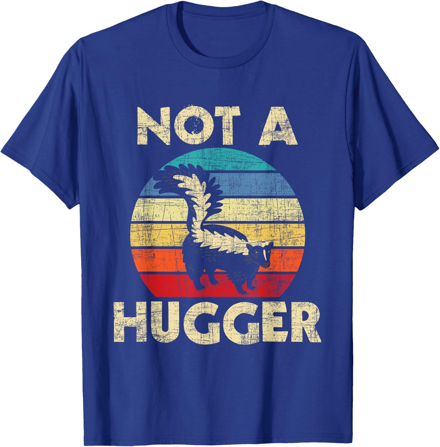 Not A Hugger - Skunk Lover Zookeeper Zoologist Mephitidae T-Shirt - T-Shirt | Royal