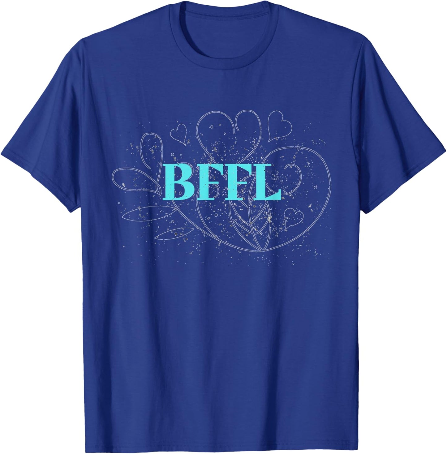 BFFL Best Girl Friends for Life Girlfriends Love Sister T-Shirt - T-Shirt | Royal