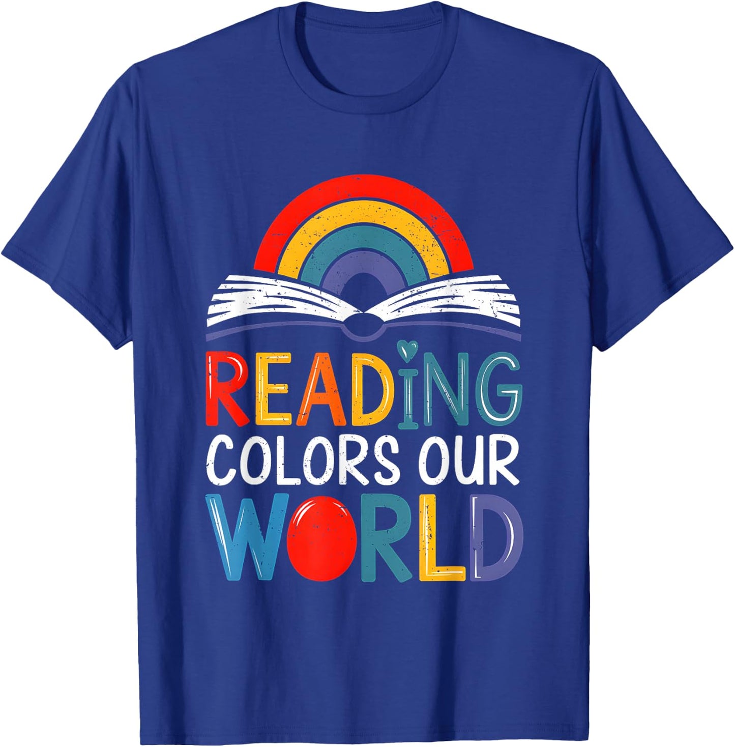 Reading Colors Our World Book Lover Teacher T-Shirt - T-Shirt | Royal