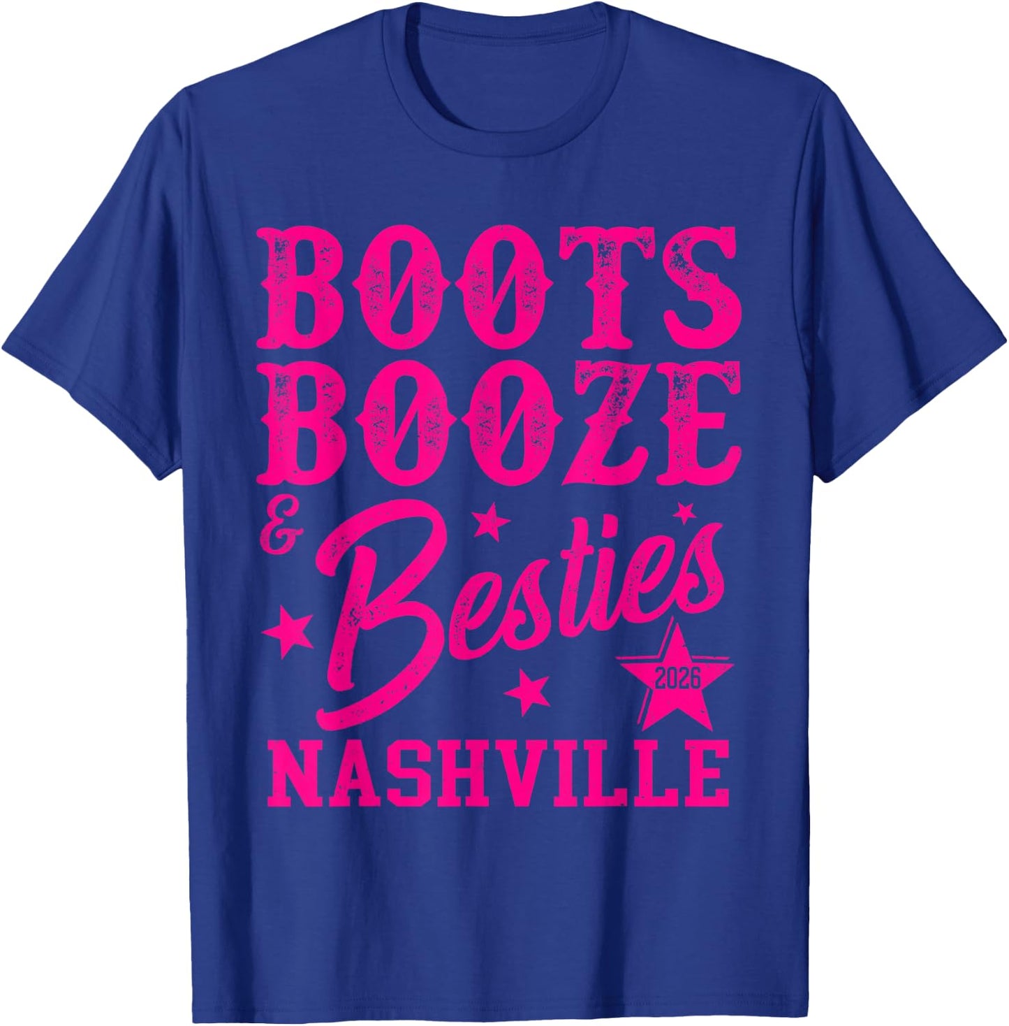 Boots Booze and Besties 2026 Nashville Girls Trip Matching T-Shirt - T-Shirt | Royal
