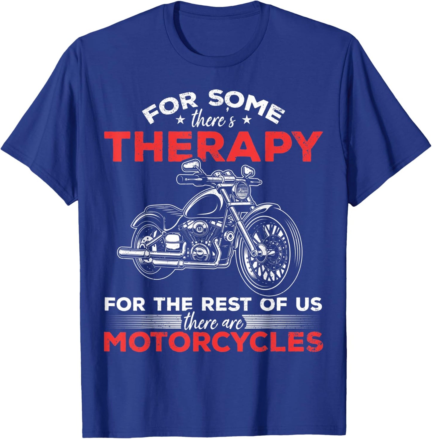 Funny Motorcycle Lovers Motorcycle Therapy Motorcycle Riders T-Shirt - T-Shirt | Royal