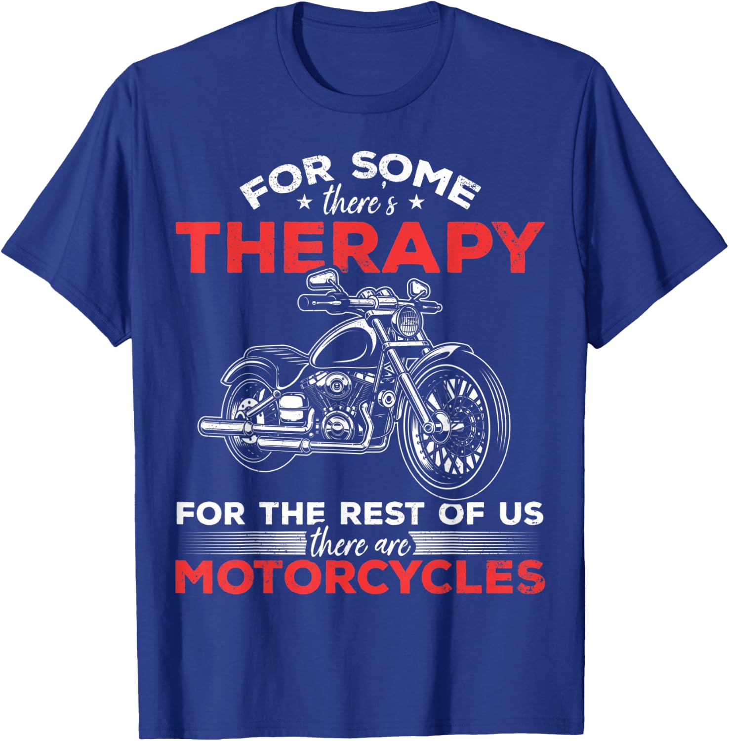 Funny Motorcycle Lovers Motorcycle Therapy Motorcycle Riders T-Shirt - T-Shirt | Royal