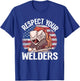 Respect Your Welders Steel American Flag Vintage Welding T-Shirt - T-Shirt | Royal