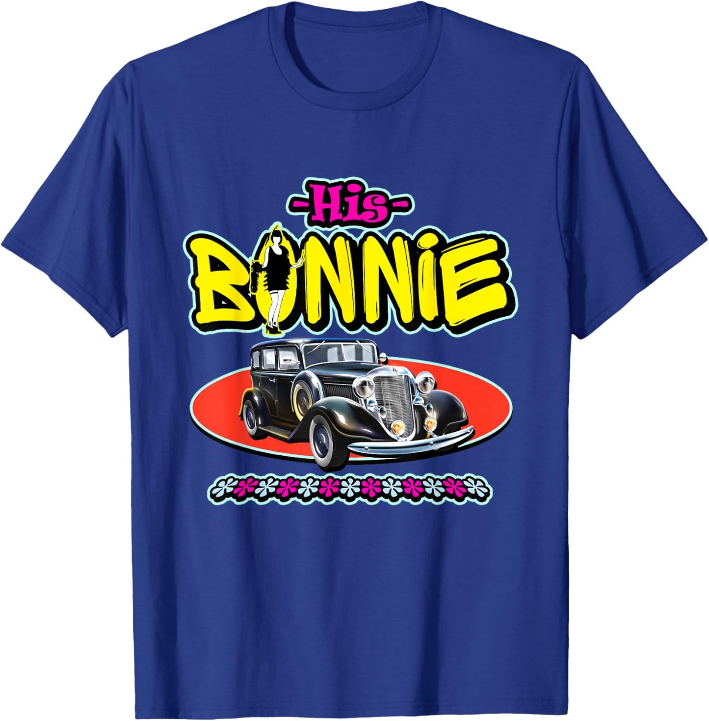 His Bonnie - Her Clyde - Cool Couples Matching T-Shirt - T-Shirt | Royal