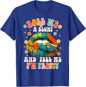 Rolls Me A Blunt & Tell Me I'm Pretty Cannabis Weed Stoner T-Shirt - T-Shirt | Royal