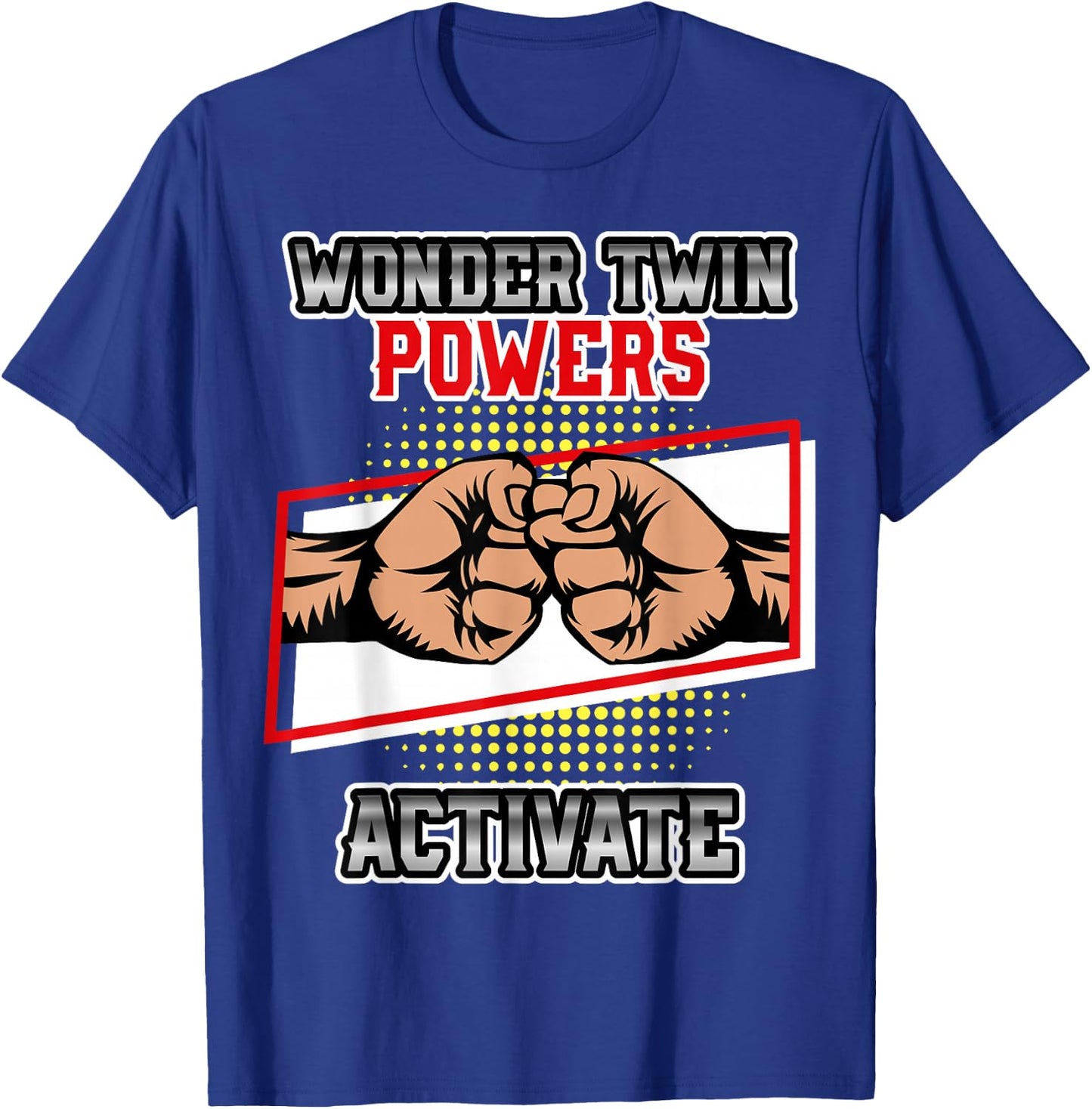 Wonder Twin Powers Activated Shirt, Sibling Shirt T-Shirt - T-Shirt | Royal